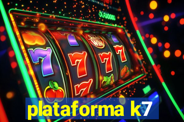 plataforma k7